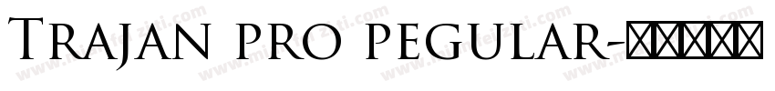 Trajan pro pegular字体转换